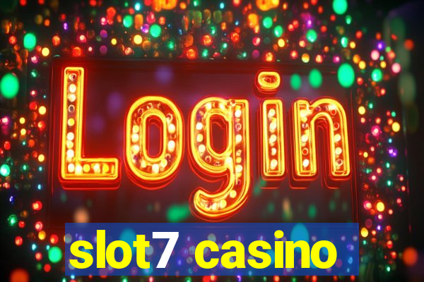 slot7 casino