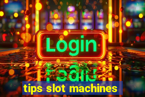 tips slot machines