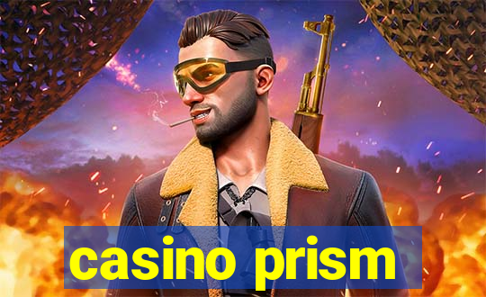 casino prism