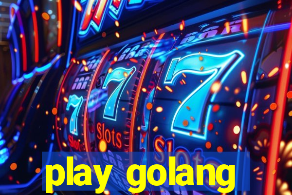 play golang