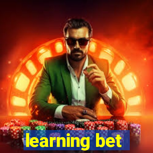 learning bet