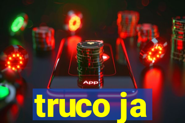 truco ja