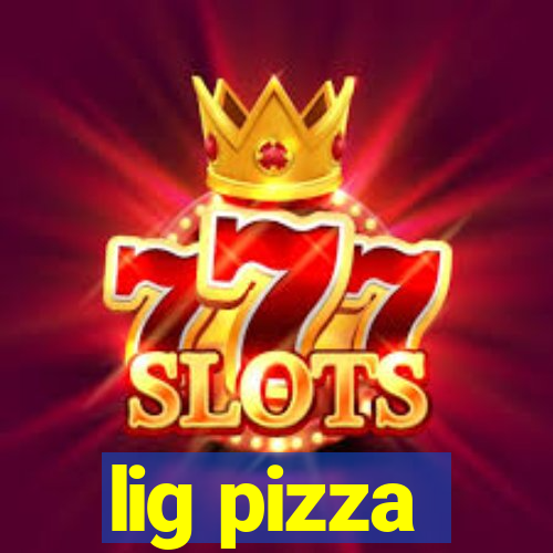 lig pizza