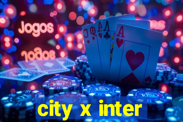 city x inter