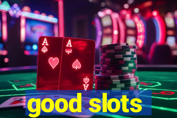 good slots