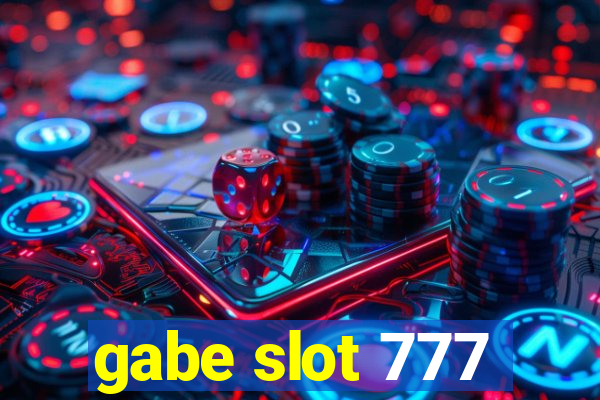 gabe slot 777