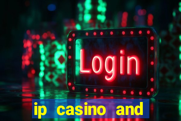 ip casino and resort biloxi mississippi