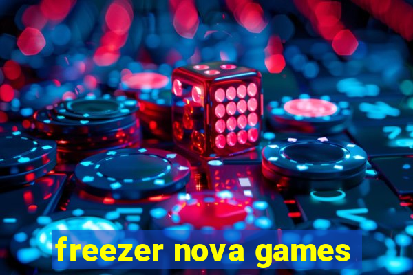 freezer nova games