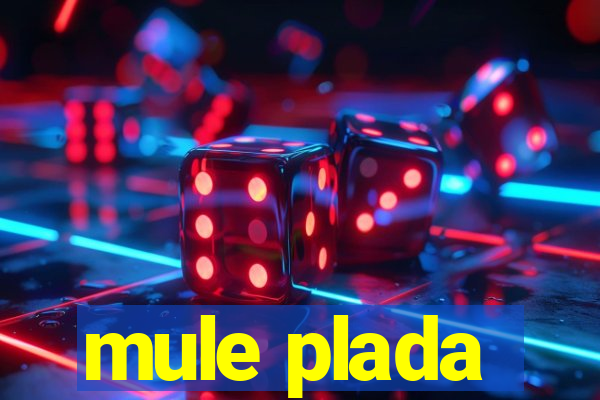 mule plada