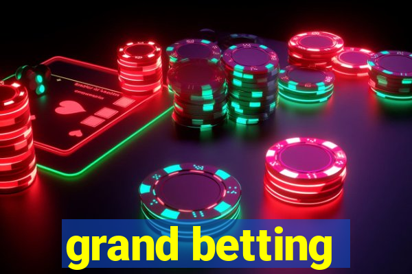 grand betting