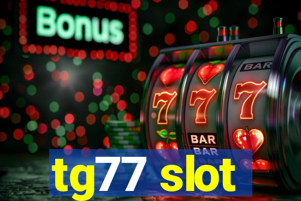 tg77 slot