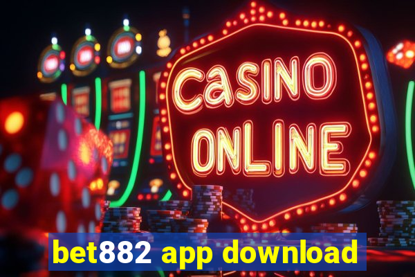 bet882 app download