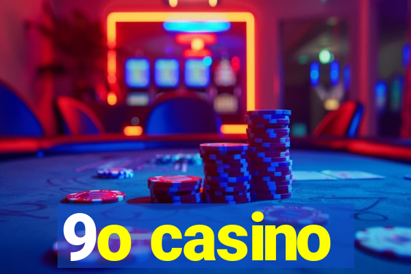 9o casino