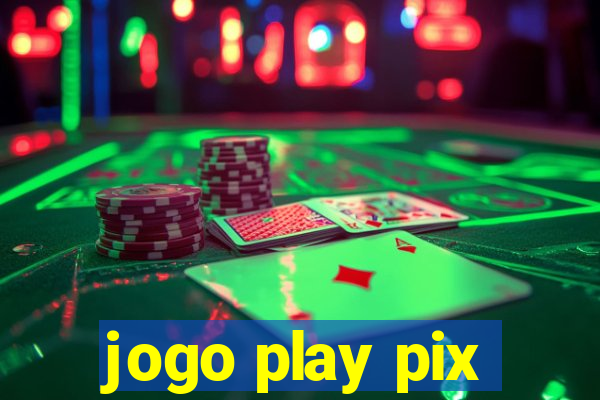 jogo play pix