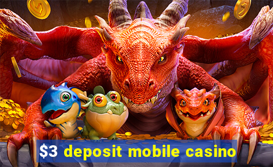 $3 deposit mobile casino