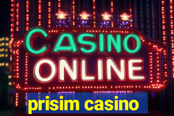 prisim casino