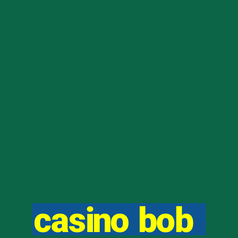 casino bob