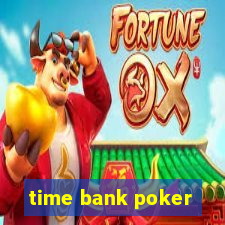 time bank poker