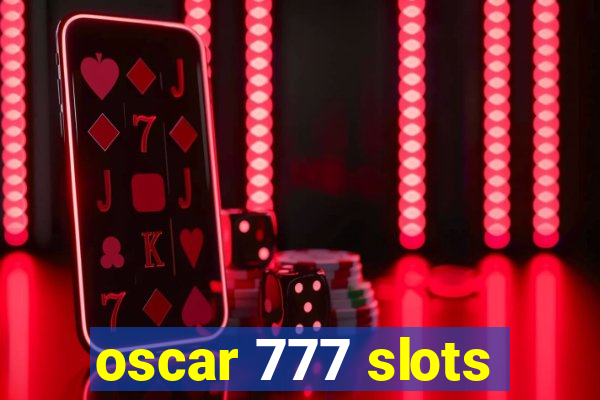 oscar 777 slots