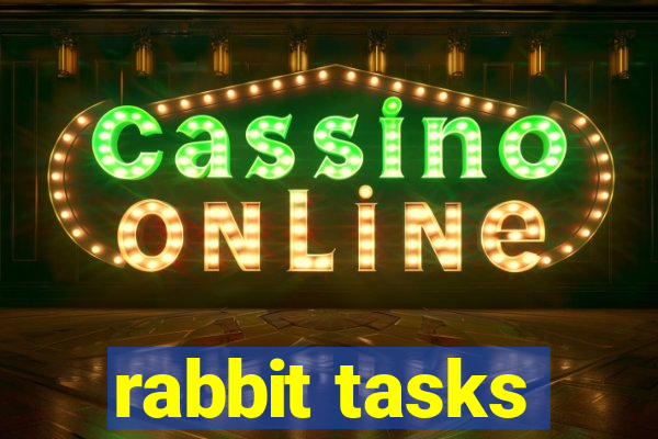 rabbit tasks