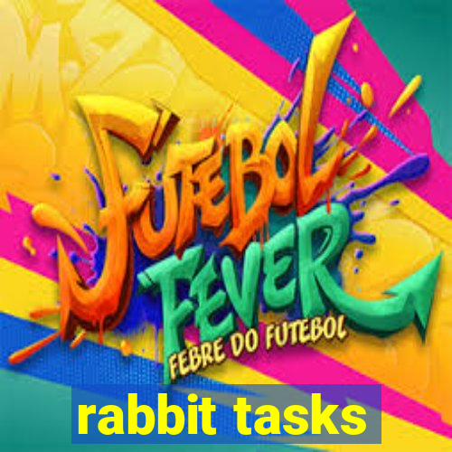 rabbit tasks