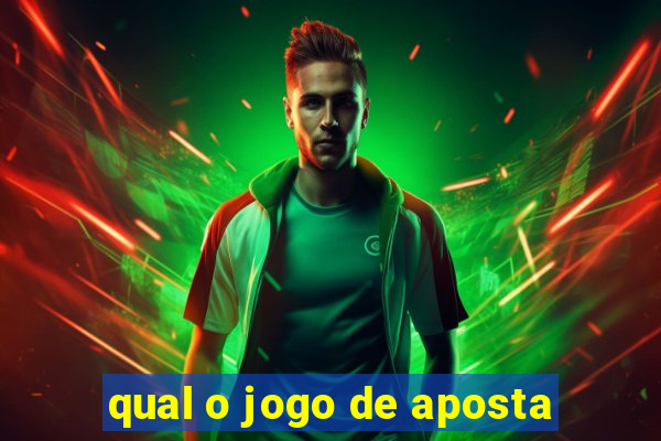 qual o jogo de aposta