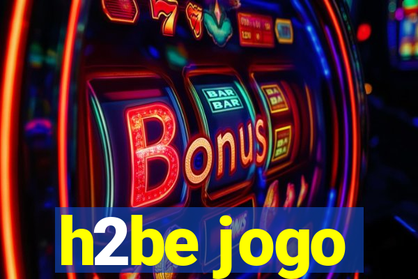 h2be jogo