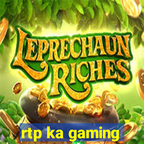 rtp ka gaming