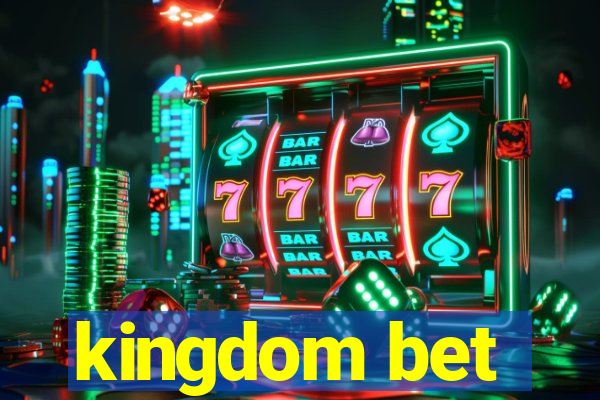 kingdom bet