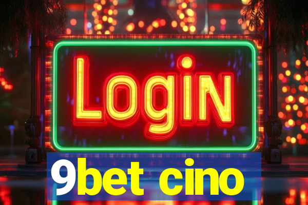 9bet cino