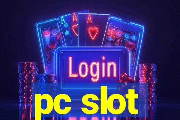 pc slot