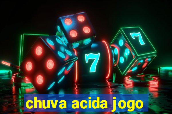 chuva acida jogo