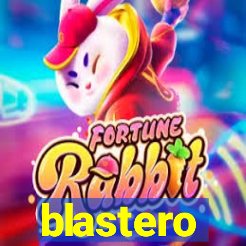 blastero