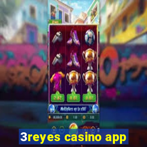 3reyes casino app