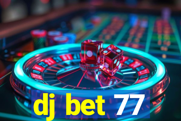 dj bet 77