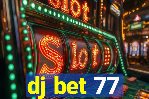 dj bet 77