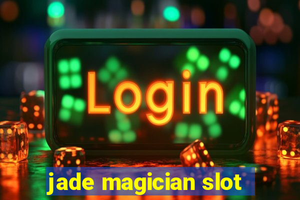 jade magician slot