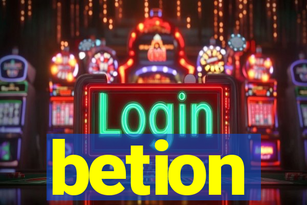 betion