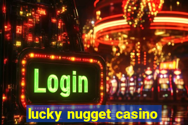 lucky nugget casino