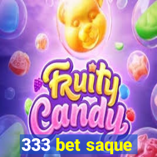 333 bet saque