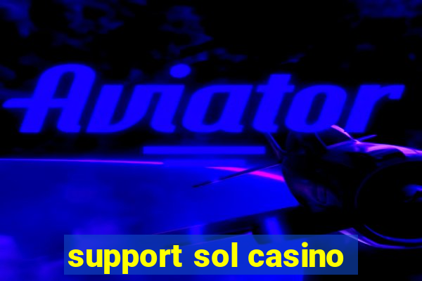 support sol casino