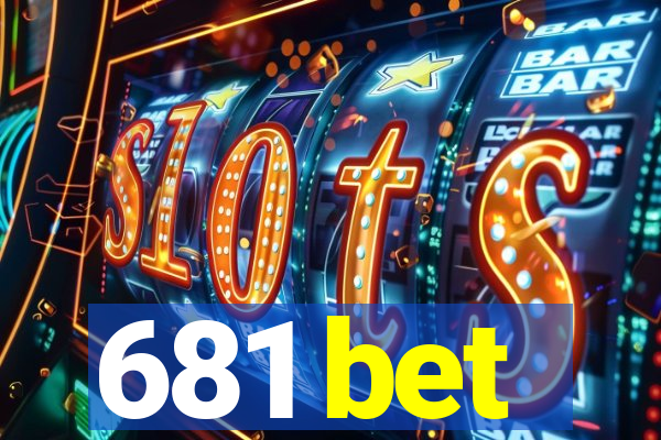 681 bet