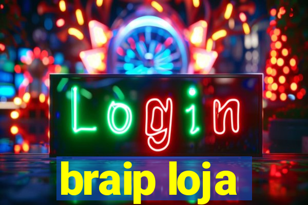 braip loja