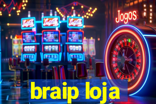 braip loja