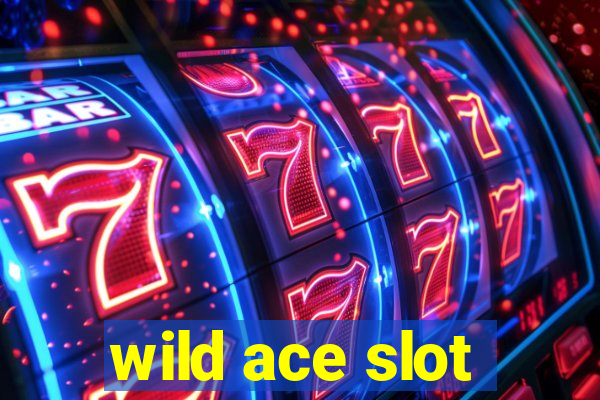 wild ace slot