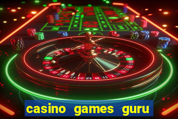 casino games guru 7 bet