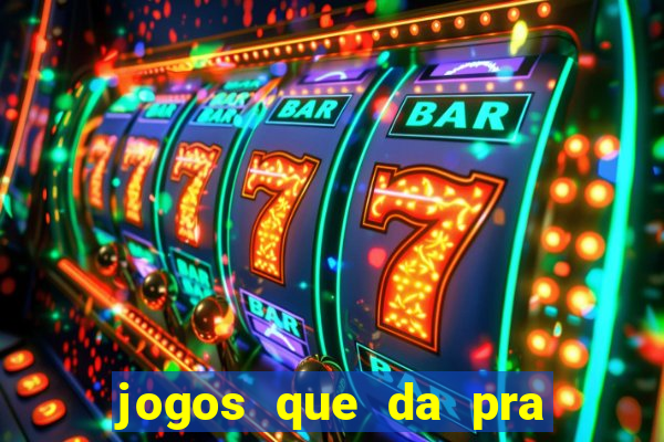 jogos que da pra ganhar dinheiro