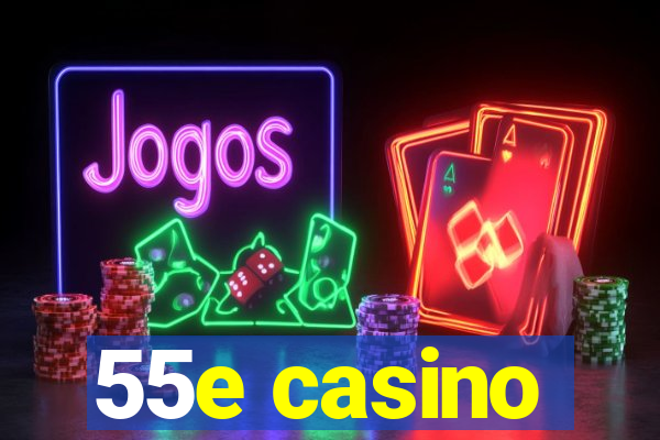 55e casino