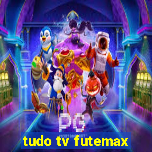 tudo tv futemax