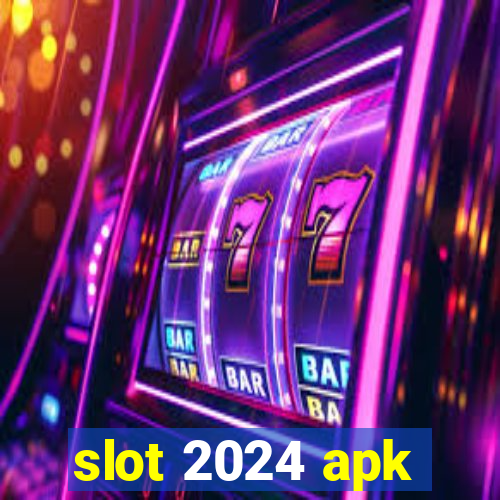 slot 2024 apk